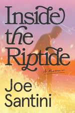 Inside the Riptide: A Memoir
