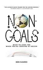 Non-Goals: What to Look For When You're Looking At Soccer