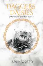 Daggers and Daisies: Dragons of Destrui Book 1