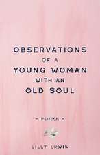 Observations Of A Young Woman With An Old Soul