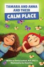 Tamara and Anna and their Calm Place