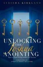 Unlocking The Joshua Anointing