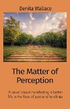 The Matter of Perception