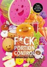 F*ck Portion Control