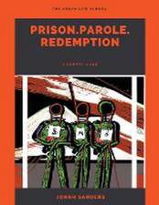 Prison. Parole. Redemption