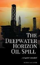 The Deepwater Horizon Oil Spill of 2010