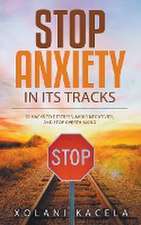 Stop Anxiety In Its Tracks