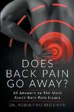 Does Back Pain Go Away? 10 Answers To The Most Acute Back Pain Issues