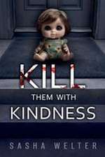 Kill Them With Kindness