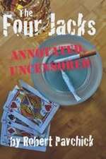 The Four Jacks Annotated, Uncensored