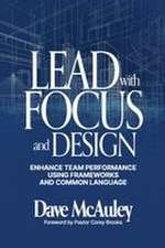 Lead with Focus and Design