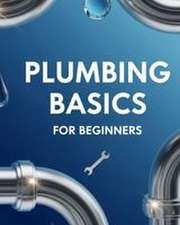 PLUMBING BASICS FOR BEGINNERS