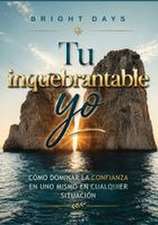Tu inquebrantable yo