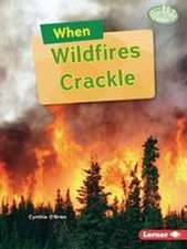 When Wildfires Crackle