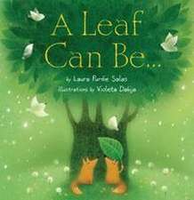 A Leaf Can Be...