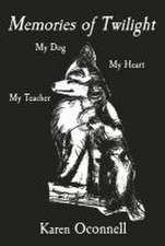 Memories of Twilight: My Dog, My Heart, My Teacher