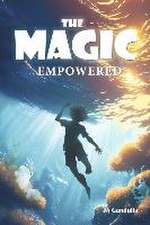 The Magic: Empowered