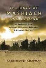 The Days of Mashiach and Beyond