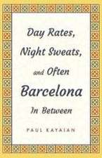 Day Rates, Night Sweats, and Often Barcelona in Between