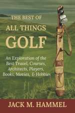 The Best of All Things Golf