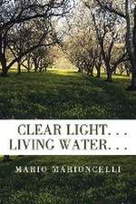 Clear Light. . . Living Water. . .