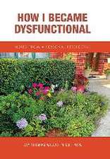 How I Became Dysfunctional