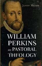 William Perkins on Pastoral Theology