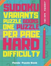Sudoku Variants Puzzle Books One Puzzle Per Page Hard Difficulty Large Print