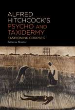 Alfred Hitchcock’s Psycho and Taxidermy: Fashioning Corpses