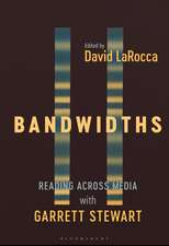 Bandwidths: Reading Across Media with Garrett Stewart