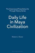 Daily Life in Maya Civilization