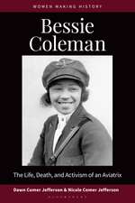 Bessie Coleman: The Life, Death, and Activism of an Aviatrix