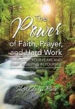 The Power of Faith, Prayer, and Hard Work