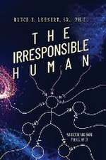 The Irresponsible Human