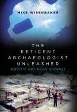 The Reticent Archaeologist Unleashed