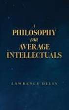 A Philosophy for Average Intellectuals