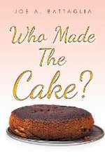 Who Made the Cake?