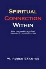 Spiritual Connection Within: How to Connect with God through Effectual Prayers