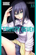 Trinity Seven, Vol. 33: The Seven Magicians