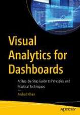 Visual Analytics for Dashboards: A Step-by-Step Guide to Principles and Practical Techniques