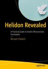 Helidon Revealed: A Practical Guide to Oracle’s Microservices Framework