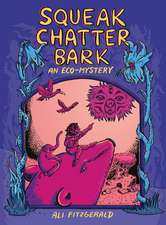 Squeak Chatter Bark: An Eco-Mystery