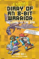 A Noob's Diary of an 8-Bit Warrior Book: Welcome to the End