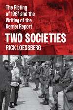 Two Societies: The Rioting of 1967 and the Writing of the Kerner Report