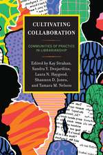 Cultivating Collaboration: Communities of Practice in Librarianship
