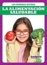 La Alimentaciуn Saludable (Eating Healthy Foods)