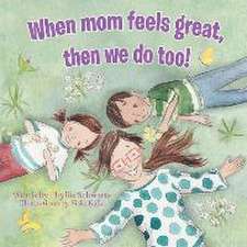 When Mom Feels Great Then We Do Too!