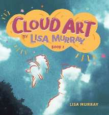 Cloud Art By Lisa Murray