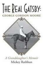 The Real Gatsby George Gordon Moore