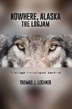 Nowhere, Alaska: The Logjam